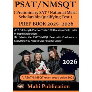 Publication, Mahi PSAT/NMSQT ( Preliminary SAT / National Merit Scholarship Qualifying Test ) PREP BOOK 2025-2026.: 2 Full-Length Practice Tests (100 Questions Each) ... with Confidence – Everything You Need in One. Publication, Mahi PSAT/NMSQT ( Preliminary SAT / National Merit Scholarship Qualifying Test ) PREP BOOK 2025-2026.: 2 Full-Length Practice Tests (100 Questions Each) ... with Confidence – Everything You Need in One.