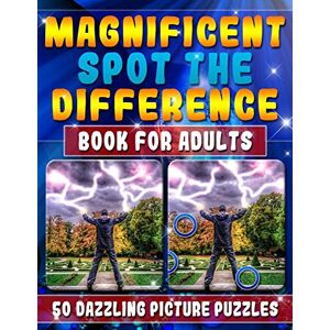Mattrichy, Maxwell Magnificent Spot the Difference Book for Adults: 50 Dazzling Picture Puzzles: Extremely Fun Picture Puzzle Book for Adults: Are you ready for the ... Can You Find Them All? Really?: Volume 1 Mattrichy, Maxwell Magnificent Spot the Difference Book for Adults: 50 Dazzling Picture Puzzles: Extremely Fun Picture Puzzle Book for Adults: Are you ready for the ... Can You Find Them All? Really?: Volume 1