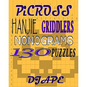 Ape, Dj Picross, Hanjie, Griddlers, Nonograms: 130 Puzzles: 2 (Hanjie Books) Ape, Dj Picross, Hanjie, Griddlers, Nonograms: 130 Puzzles: 2 (Hanjie Books)