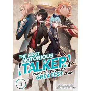 Jaki Most Notorious "Talker" Runs the World's Greatest Clan (Light Novel) Vol. 4, The (The Most Notorious "Talker" Runs the World's Greatest Clan (Light Novel)) Jaki Most Notorious "Talker" Runs the World's Greatest Clan (Light Novel) Vol. 4, The (The Most Notorious "Talker" Runs the World's Greatest Clan (Light Novel))