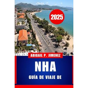JIMENEZ, ABIGAIL P GUÍA DE VIAJE DE NHA: Experimente lo mejor de la cultura y el paisaje filipinos JIMENEZ, ABIGAIL P GUÍA DE VIAJE DE NHA: Experimente lo mejor de la cultura y el paisaje filipinos