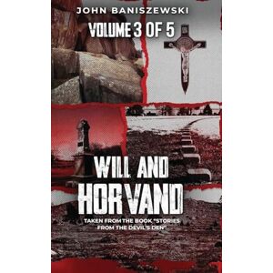 Baniszewski, John Will and Horvand: Taken from the Book "Stories from the Devil's Den Baniszewski, John Will and Horvand: Taken from the Book "Stories from the Devil's Den