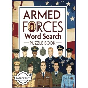 Publishers, SimplySaid Armed Forces Word Search Puzzle: Large Puzzles Featuring Army, Navy, Air Force, Marines & Coast Guard Themes Publishers, SimplySaid Armed Forces Word Search Puzzle: Large Puzzles Featuring Army, Navy, Air Force, Marines & Coast Guard Themes