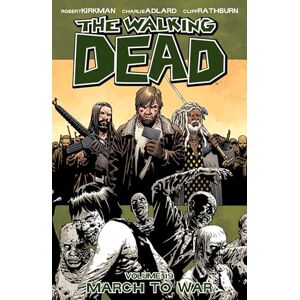 Kirkman, Robert The Walking Dead Volume 19: March to War (WALKING DEAD TP) Kirkman, Robert The Walking Dead Volume 19: March to War (WALKING DEAD TP)