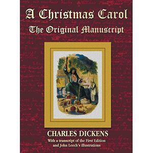 Dickens, Charles A Christmas Carol The Original Manuscript in Original Size with Original Illustrations Dickens, Charles A Christmas Carol The Original Manuscript in Original Size with Original Illustrations