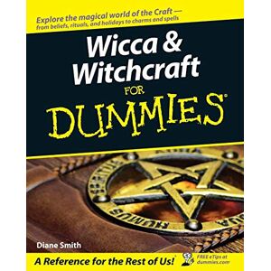 Diane Smith Wicca and Witchcraft For Dummies Diane Smith Wicca and Witchcraft For Dummies