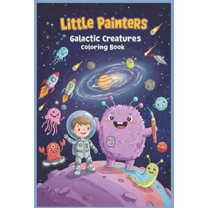 Rose, Cancaq Little Painters: Galactic Creatures Coloring Book: Zoom, Warp, and Color — An Intergalactic Adventure for Ages 3–6! Rose, Cancaq Little Painters: Galactic Creatures Coloring Book: Zoom, Warp, and Color — An Intergalactic Adventure for Ages 3–6!