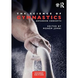 The Science of Gymnastics: Advanced Concepts The Science of Gymnastics: Advanced Concepts
