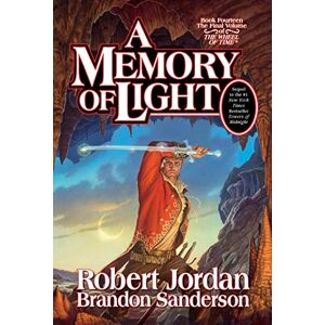 Jordan, Robert A Memory of Light: Book Fourteen of the Wheel of Time: 14 Jordan, Robert A Memory of Light: Book Fourteen of the Wheel of Time: 14