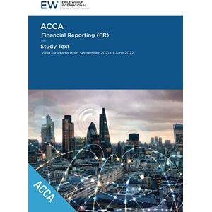 Emile Woolf International ACCA Financial Reporting (FR) Study Text 2021-22 (ACCA 2022-23) Emile Woolf International ACCA Financial Reporting (FR) Study Text 2021-22 (ACCA 2022-23)