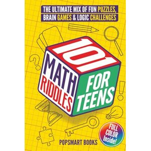 PopSmart Books 101 Math Riddles for Teens: The Ultimate Mix of Fun Puzzles, Brain Games and Logic Challenges Full Color Teen Puzzle Activity Book Gift for Boys & Girls With Answers PopSmart Books 101 Math Riddles for Teens: The Ultimate Mix of Fun Puzzles, Brain Games and Logic Challenges Full Color Teen Puzzle Activity Book Gift for Boys & Girls With Answers