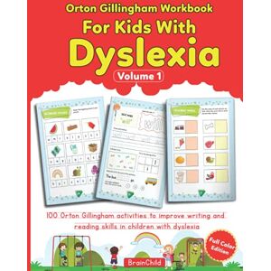 BrainChild Orton Gillingham Workbook For Kids With Dyslexia. 100 Orton Gillingham activities to improve writing and reading skills in children with dyslexia. Full Color Edition. BrainChild Orton Gillingham Workbook For Kids With Dyslexia. 100 Orton Gillingham activities to improve writing and reading skills in children with dyslexia. Full Color Edition.