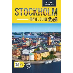 Langford, Atlas Stockholm Travel Guide: Where to Go, What to See, and How to Make It Count (Full Color Version) Langford, Atlas Stockholm Travel Guide: Where to Go, What to See, and How to Make It Count (Full Color Version)