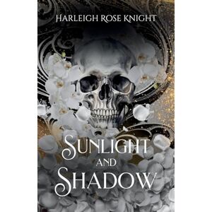 Knight, Harleigh Rose Sunlight and Shadow (The Chronicles of Cylla) Knight, Harleigh Rose Sunlight and Shadow (The Chronicles of Cylla)