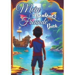 Heß, Christina Mein Abenteuer Freunde Buch – ein ganz besonderes Freunde Buch für Jungen ab 6 Jahren: Zauberhaftes Ausfüllbuch mit Steckbriefen, Ausmalbildern, Rätseln & Lückentext-Abenteuern für 16 Freunde Heß, Christina Mein Abenteuer Freunde Buch – ein ganz besonderes Freunde Buch für Jungen ab 6 Jahren: Zauberhaftes Ausfüllbuch mit Steckbriefen, Ausmalbildern, Rätseln & Lückentext-Abenteuern für 16 Freunde