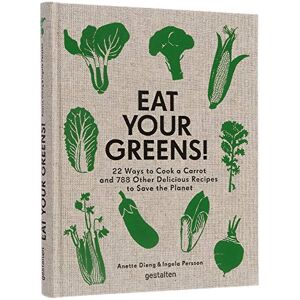 Anette Dieng Eat Your Greens!: 22 Ways to Cook a Carrot and 788 Other Delicious Plant Based Recipes to Save the Planet: 22 Ways to Cook a Carrot, 20 Methods of ... ... Other Delicious Recipes to Save the Planet Anette Dieng Eat Your Greens!: 22 Ways to Cook a Carrot and 788 Other Delicious Plant Based Recipes to Save the Planet: 22 Ways to Cook a Carrot, 20 Methods of ... ... Other Delicious Recipes to Save the Planet