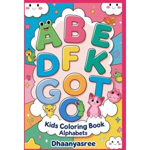 Sai Prasanna, Ms Dhaanyasree ABC Fun: Alphabet Coloring Book for Kids Aged 3to 6 Sai Prasanna, Ms Dhaanyasree ABC Fun: Alphabet Coloring Book for Kids Aged 3to 6