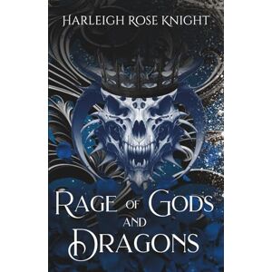 Knight, Harleigh Rose Rage of Gods and Dragons (The Chronicles of Cylla) Knight, Harleigh Rose Rage of Gods and Dragons (The Chronicles of Cylla)