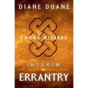 Duane, Diane Interim Errantry: Three Tales of the Young Wizards Duane, Diane Interim Errantry: Three Tales of the Young Wizards