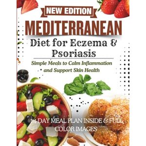 Stone, Marcus Mediterranean Diet for Eczema & Psoriasis: Simple Meals to Calm Inflammation and Support Skin Health Stone, Marcus Mediterranean Diet for Eczema & Psoriasis: Simple Meals to Calm Inflammation and Support Skin Health