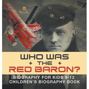 Baby Professor Who Was the Red Baron? Biography for Kids 9-12 Children's Biography Book Baby Professor Who Was the Red Baron? Biography for Kids 9-12 Children's Biography Book