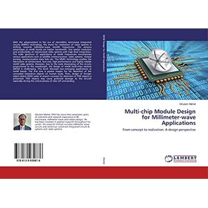 Mehdi, Ghulam Multi-chip Module Design for Millimeter-wave Applications: From concept to realization: A design perspective Mehdi, Ghulam Multi-chip Module Design for Millimeter-wave Applications: From concept to realization: A design perspective