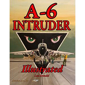 Drendel, Lou A-6 Intruder Illustrated: 12 (The Illustrated Series) Drendel, Lou A-6 Intruder Illustrated: 12 (The Illustrated Series)