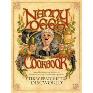 Terry Pratchett Nanny Ogg's Cookbook: a beautifully illustrated collection of recipes and reflections on life from one of the most famous witches from Sir ’s bestselling Discworld series Terry Pratchett Nanny Ogg's Cookbook: a beautifully illustrated collection of recipes and reflections on life from one of the most famous witches from Sir ’s bestselling Discworld series