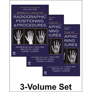Rollins MRC BSRT(R)(CV)(M), Jeannean Hall Merrill's Atlas of Radiographic Positioning and Procedures 3-Volume Set Rollins MRC BSRT(R)(CV)(M), Jeannean Hall Merrill's Atlas of Radiographic Positioning and Procedures 3-Volume Set