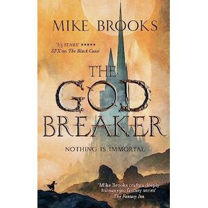 Brooks, Mike The Godbreaker: The God-King Chronicles, Book 3 Brooks, Mike The Godbreaker: The God-King Chronicles, Book 3
