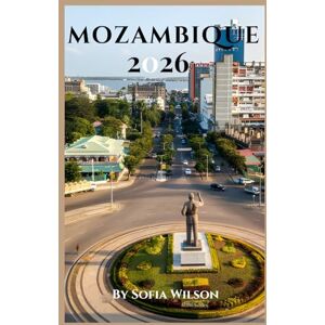 Wilson Mozambique Travel Guide 2026 Wilson Mozambique Travel Guide 2026