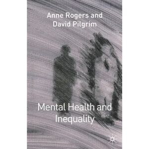 Pilgrim, David Mental Health and Inequality Pilgrim, David Mental Health and Inequality