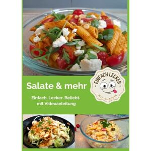Schleper, Claudia Salate & mehr Einfach. Lecker. Beliebt.: Über 35 alltagstaugliche Rezepte für jede Gelegenheit – zum Mitnehmen, Vorbereiten und Weglöffeln! Schleper, Claudia Salate & mehr Einfach. Lecker. Beliebt.: Über 35 alltagstaugliche Rezepte für jede Gelegenheit – zum Mitnehmen, Vorbereiten und Weglöffeln!