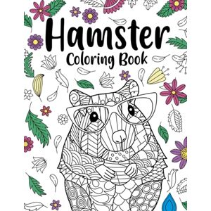 Publishing, PaperLand Hamster Coloring Book: A Cute Adult Coloring Books for Hamster Owner, Best Gift for Hamster Lovers Publishing, PaperLand Hamster Coloring Book: A Cute Adult Coloring Books for Hamster Owner, Best Gift for Hamster Lovers