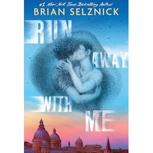 Selznick, Brian Run Away With Me (a stunning story of first love unfolding over one summer, perfect for fans of Call Me By Your Name) Selznick, Brian Run Away With Me (a stunning story of first love unfolding over one summer, perfect for fans of Call Me By Your Name)