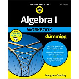 Sterling Algebra I Workbook For Dummies, 3rd Edition Sterling Algebra I Workbook For Dummies, 3rd Edition