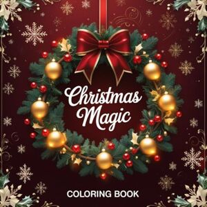 mozo books Christmas Magic: A Relaxing Holiday Coloring Book for Adults: Festive and Beautiful Designs to Color and Unwind (A Festive Series of Holiday Coloring Books for Kids and Adults) mozo books Christmas Magic: A Relaxing Holiday Coloring Book for Adults: Festive and Beautiful Designs to Color and Unwind (A Festive Series of Holiday Coloring Books for Kids and Adults)