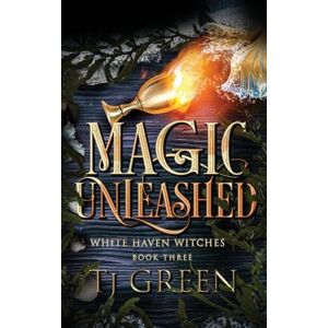 Green, TJ Magic Unleashed: Paranormal Witch Mysteries: 3 (White Haven Witches) Green, TJ Magic Unleashed: Paranormal Witch Mysteries: 3 (White Haven Witches)