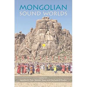 University of Illinois Press Mongolian Sound Worlds University of Illinois Press Mongolian Sound Worlds