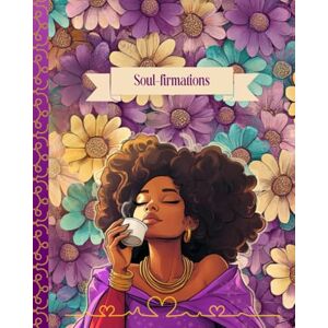 Put Your Cape Down Soul-firmations: Self-Love Card Deck in a Book: Collection of Soul Nurturing Tear-Out Affirmations for Black Women Cut Them Out, Carry, Share, or Post Them for Daily Inspiration and Empowerment Put Your Cape Down Soul-firmations: Self-Love Card Deck in a Book: Collection of Soul Nurturing Tear-Out Affirmations for Black Women Cut Them Out, Carry, Share, or Post Them for Daily Inspiration and Empowerment