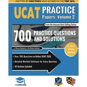 Agnihotri, Dr Wiraaj UCAT Practice Papers Volume Two: 3 Full Mock Papers, 700 Questions in the style of the UCAT, Detailed Worked Solutions for Every Question, 2020 Edition, UniAdmissions Agnihotri, Dr Wiraaj UCAT Practice Papers Volume Two: 3 Full Mock Papers, 700 Questions in the style of the UCAT, Detailed Worked Solutions for Every Question, 2020 Edition, UniAdmissions