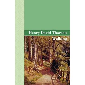Thoreau, Henry David Walking Thoreau, Henry David Walking