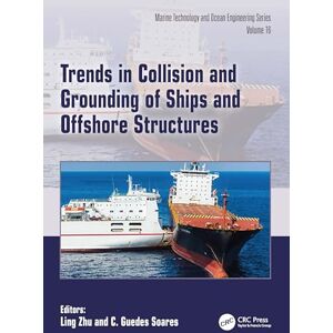 Trends in Collision and Grounding of Ships and Offshore Structures (Proceedings in Marine Technology and Ocean Engineering) Trends in Collision and Grounding of Ships and Offshore Structures (Proceedings in Marine Technology and Ocean Engineering)