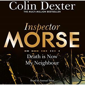 Dexter, Colin Death is Now My Neighbour (Inspector Morse Mysteries, 12) Dexter, Colin Death is Now My Neighbour (Inspector Morse Mysteries, 12)