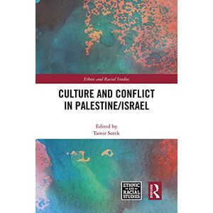 Routledge Culture and Conflict in Palestine/Israel (Ethnic and Racial Studies) Routledge Culture and Conflict in Palestine/Israel (Ethnic and Racial Studies)