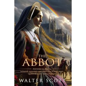 Scott The Abbot: Complete with Classic illustrations and Annotation Scott The Abbot: Complete with Classic illustrations and Annotation