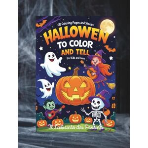 dei Pensieri, Il Labirinto Halloween to Color and Tell: 60 Fun Coloring Pages and Stories for Kids and Teens dei Pensieri, Il Labirinto Halloween to Color and Tell: 60 Fun Coloring Pages and Stories for Kids and Teens