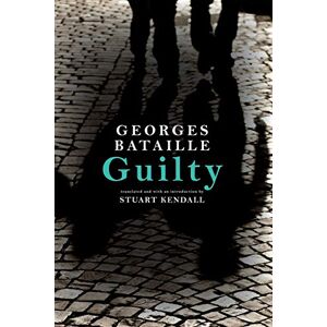 Bataille, Georges Guilty (SUNY series in Contemporary French Thought) Bataille, Georges Guilty (SUNY series in Contemporary French Thought)
