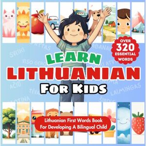 Publishing, Tiny Talks Learn Lithuanian For Kids: Bilingual English & Lithuanian Children's Book To Master First Lithuanian Words Essential Early Lithuanian Language ... Bilingualism Over 320 Essential Words Publishing, Tiny Talks Learn Lithuanian For Kids: Bilingual English & Lithuanian Children's Book To Master First Lithuanian Words Essential Early Lithuanian Language ... Bilingualism Over 320 Essential Words