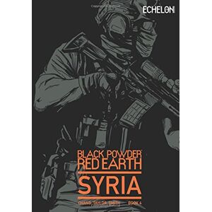 Chang, Jon Black Powder Red Earth Syria V4: Evergreen: Volume 4 Chang, Jon Black Powder Red Earth Syria V4: Evergreen: Volume 4